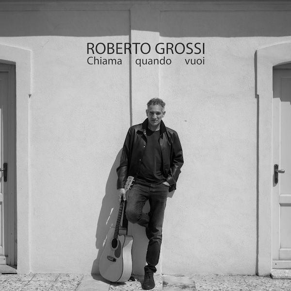 Roberto Grossi - Chiama quando vuoi