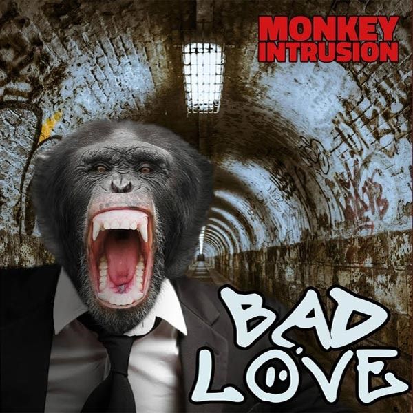 Monkey Intrusion - Il nuovo singolo “Bad Love”