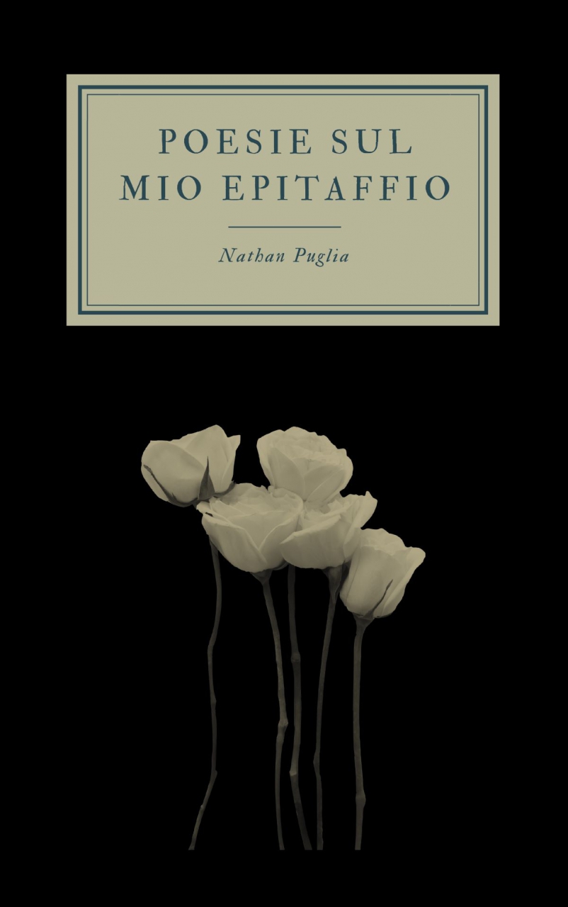 Nathan Puglia - Il libro “Poesie sul mio epitaffio”