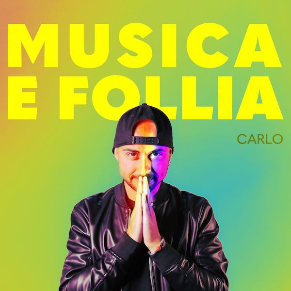 Carlo Bonnici - Il nuovo singolo “Musica e Follia”