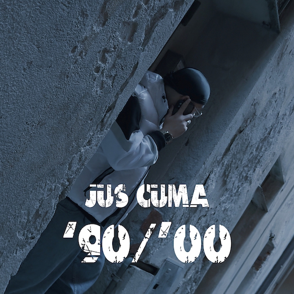 Jus Cuma: “’90/’00”